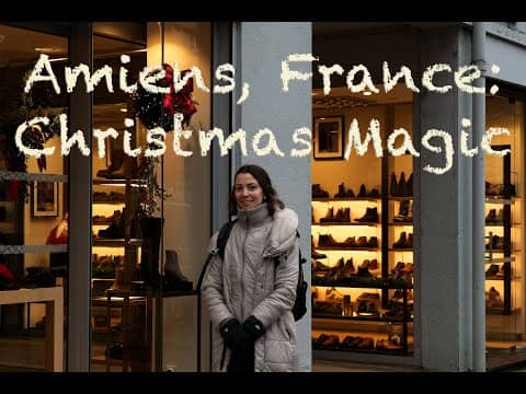 Exploring Amiens: A Christmas Market in the Heart of Northern France