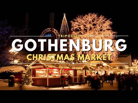 Experience the Magic of Gothenburg Christmas Market THIS YEAR!