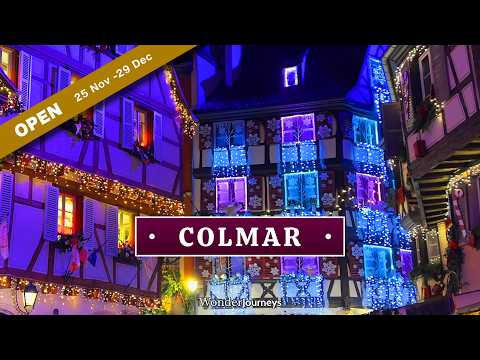 Colmar Christmas Market  open 25 Nov - 29 Dec 2025
