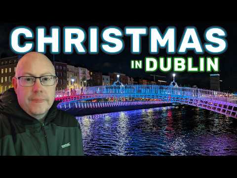 Christmas in Dublin - The Best of the Christmas Markets & Winter Lights! 