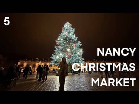 NANCY | 12 Days of Christmas Markets - DAY 5