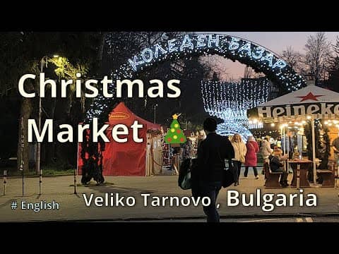 Bulgaria Christmas Market Experience: Veliko Tarnovo’s Christmas Market and the Christmas Lights