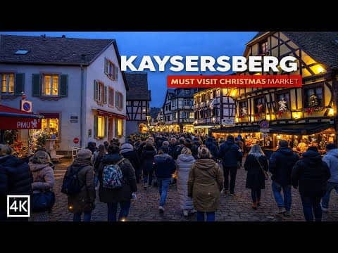 Kaysersberg 2025 Marché de Noël ✨Storybook Christmas Evening in France | Christmas market 4K
