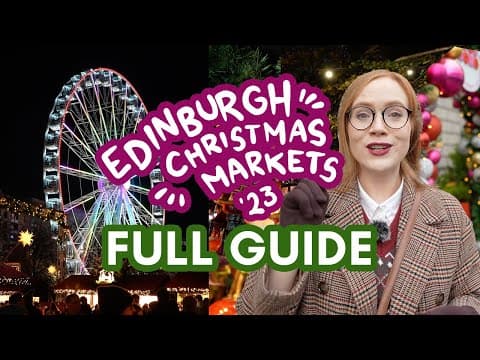 Edinburgh Christmas Markets 2023: full tour! | tips for shopping and food