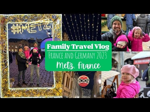 Christmas Markets in METZ, France | DASH Explore Travel Vlog