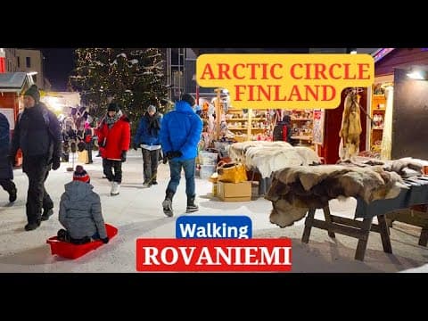 Christmas in Arctic Circle Downtown of Rovaniemi, Finland Lapland. Worth the Visit?