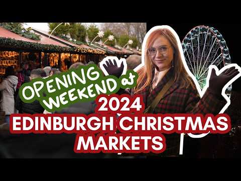 Edinburgh Christmas Markets 2024: First look, Stall Overview, Day vs. Night visit on opening weekend